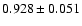 $ 0.928 \pm 0.051 $