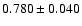 $ 0.780 \pm 0.040 $