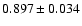 $ 0.897 \pm 0.034 $