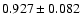 $ 0.927 \pm 0.082 $