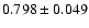 $ 0.798 \pm 0.049 $