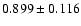 $ 0.899 \pm 0.116 $