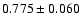 $ 0.775 \pm 0.060 $
