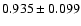 $ 0.935 \pm 0.099 $