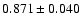 $ 0.871 \pm 0.040 $