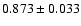 $ 0.873 \pm 0.033 $
