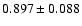 $ 0.897 \pm 0.088 $