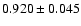 $ 0.920 \pm 0.045 $