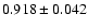 $ 0.918 \pm 0.042 $