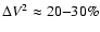 $\Delta V^2 \approx 20{-}30\%$