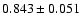 $ 0.843 \pm 0.051 $