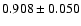 $ 0.908 \pm 0.050 $
