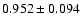 $ 0.952 \pm 0.094 $