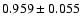 $ 0.959 \pm 0.055 $