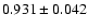 $ 0.931 \pm 0.042 $
