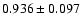 $ 0.936 \pm 0.097 $