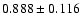 $ 0.888 \pm 0.116 $