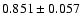 $ 0.851 \pm 0.057 $