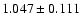 $ 1.047 \pm 0.111 $