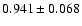 $ 0.941 \pm 0.068 $