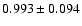 $ 0.993 \pm 0.094 $