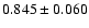 $ 0.845 \pm 0.060 $