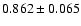 $ 0.862 \pm 0.065 $