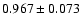 $ 0.967 \pm 0.073 $