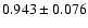 $ 0.943 \pm 0.076 $