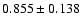 $ 0.855 \pm 0.138 $