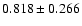 $ 0.818 \pm 0.266 $