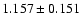 $ 1.157 \pm 0.151 $