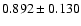 $ 0.892 \pm 0.130 $