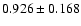 $ 0.926 \pm 0.168 $