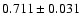 $ 0.711 \pm 0.031 $