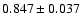 $ 0.847 \pm 0.037 $
