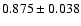 $ 0.875 \pm 0.038 $