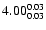 $\rm 4.00^{0.03}_{0.03}$