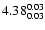 $\rm 4.38^{0.03}_{0.03}$