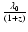 $\frac{\lambda_{0}}{(1+z)}$