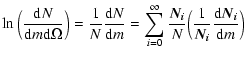 $\displaystyle \ln\Big(\frac{{\rm d}N}{{\rm d}m {\rm d}\Omega}\Big)=\frac{1}{N}\...
...{N_{i}}}{{N}}\Big(\frac{1}{\vec{N_{i}}}\frac{{\rm d}\vec{N_{i}}}{{\rm d}m}\Big)$