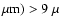 $\mu {\rm m})>9~\mu$