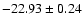 $-22.93\pm0.24$