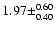 $1.97\pm^{0.60}_{0.40}$