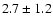 $2.7\pm1.2$