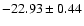 $-22.93\pm0.44$
