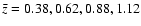$\bar{z}=0.38, 0.62, 0.88, 1.12$