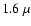 $1.6~\mu$