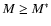 $M\geq M^{\ast}$