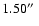 $1.50\hbox{$^{\prime\prime}$ }$